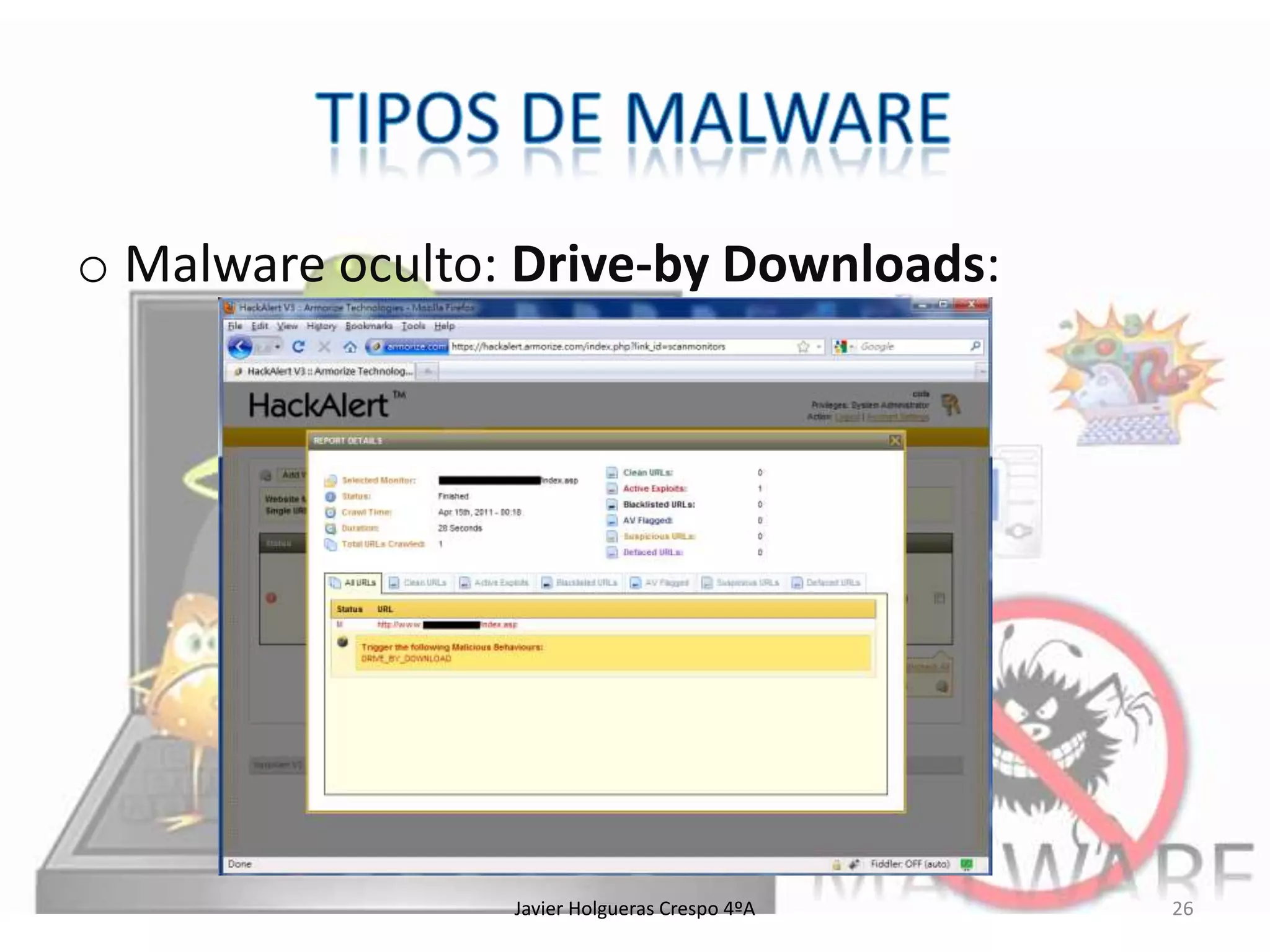 o Malware oculto: Drive-by Downloads:

Javier Holgueras Crespo 4ºA

26

 