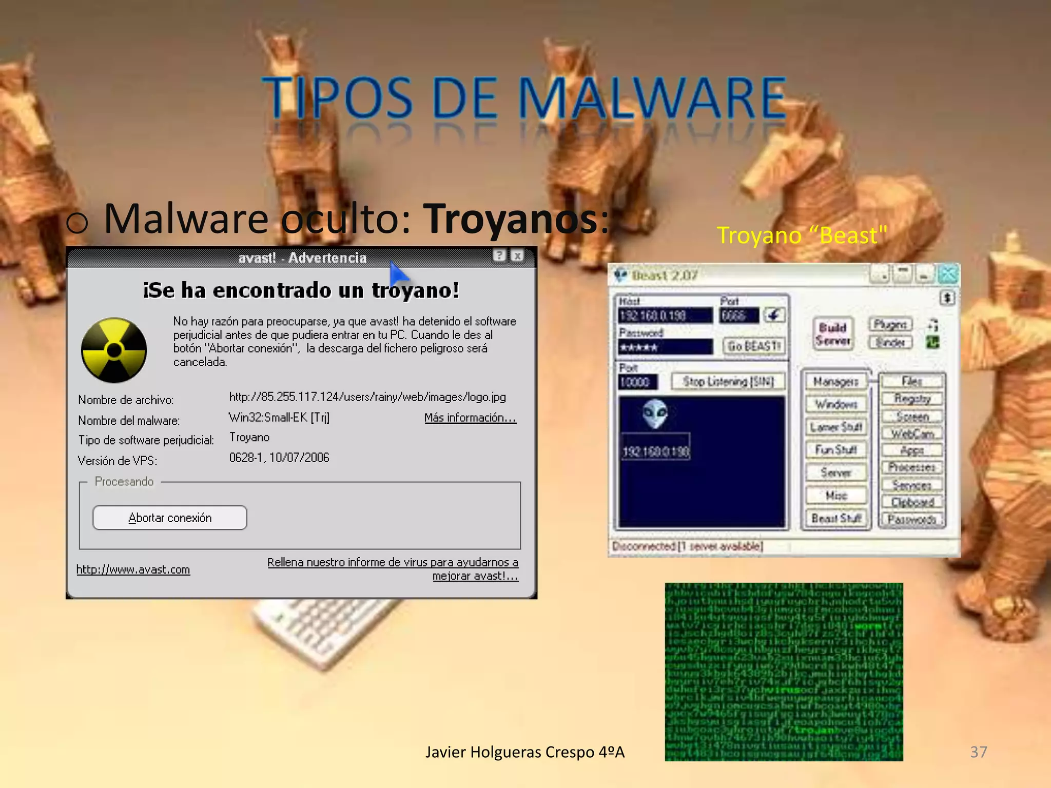 o Malware oculto: Troyanos:

Javier Holgueras Crespo 4ºA

Troyano “Beast"

37

 