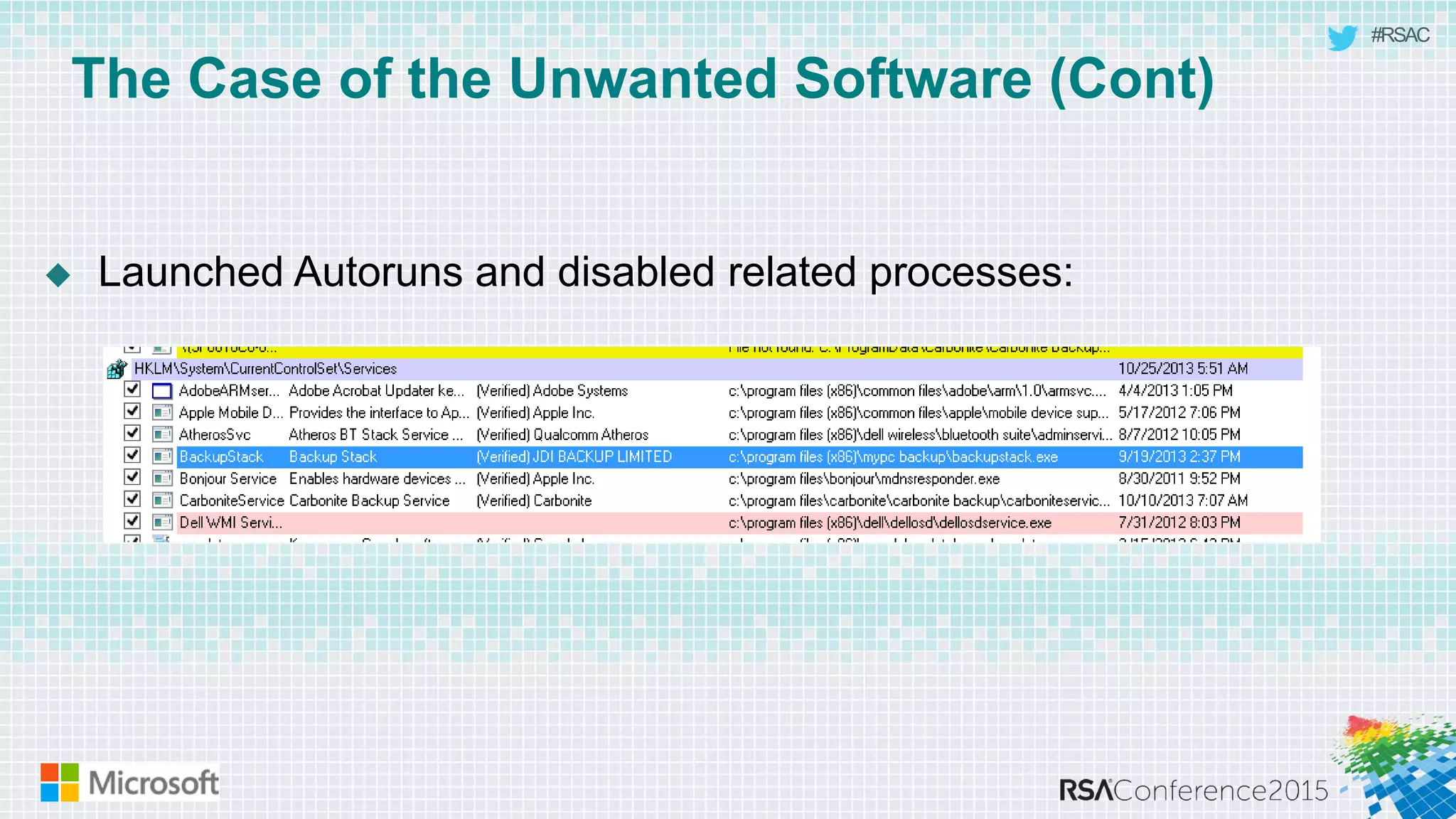 #RSAC
The Case of the Unwanted Software (Cont)
 Launched Autoruns and disabled related processes:
 