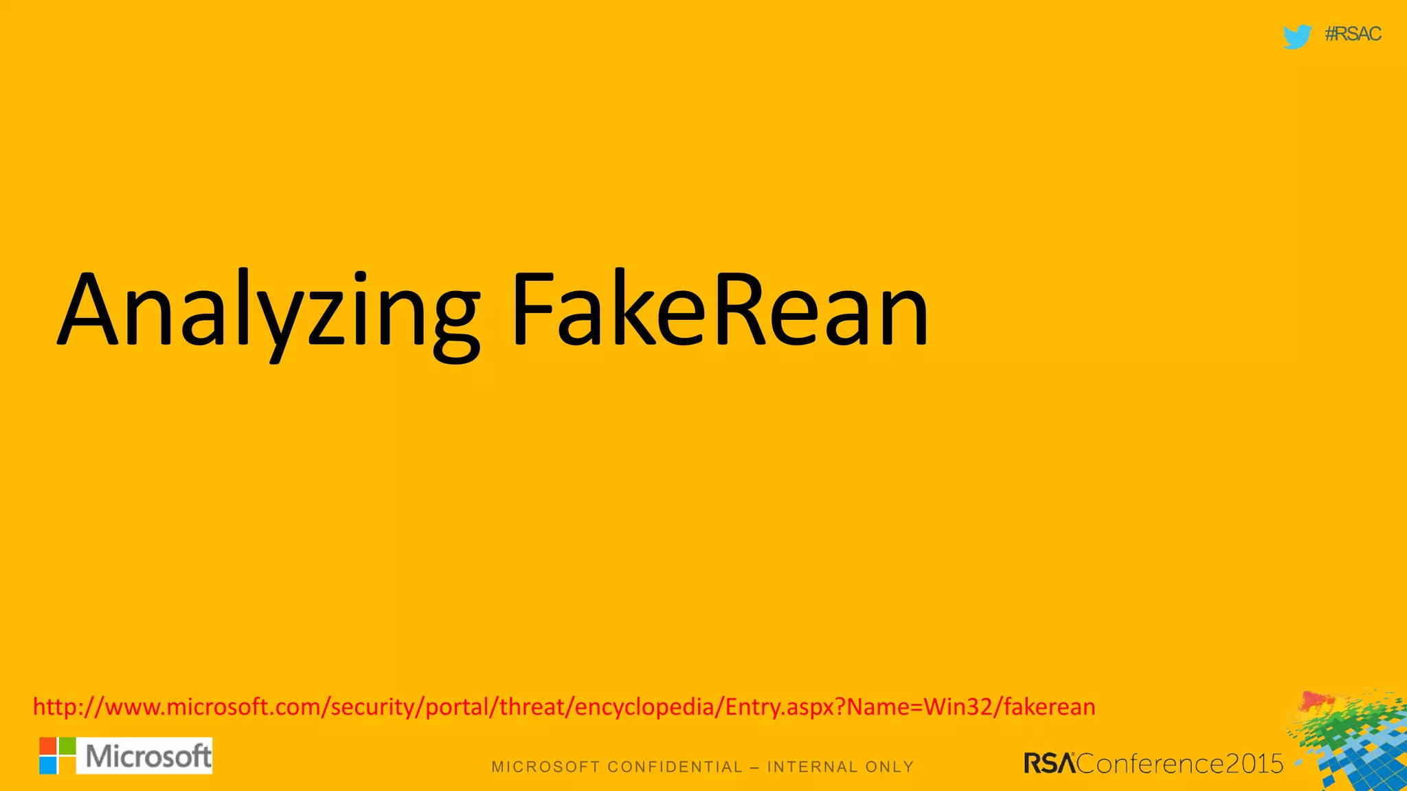 #RSAC
http://www.microsoft.com/security/portal/threat/encyclopedia/Entry.aspx?Name=Win32/fakerean
 