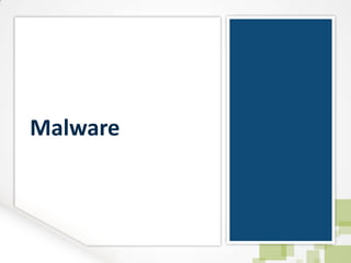 Malware
 