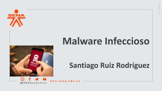 Malware Infeccioso
Santiago Ruiz Rodríguez
 