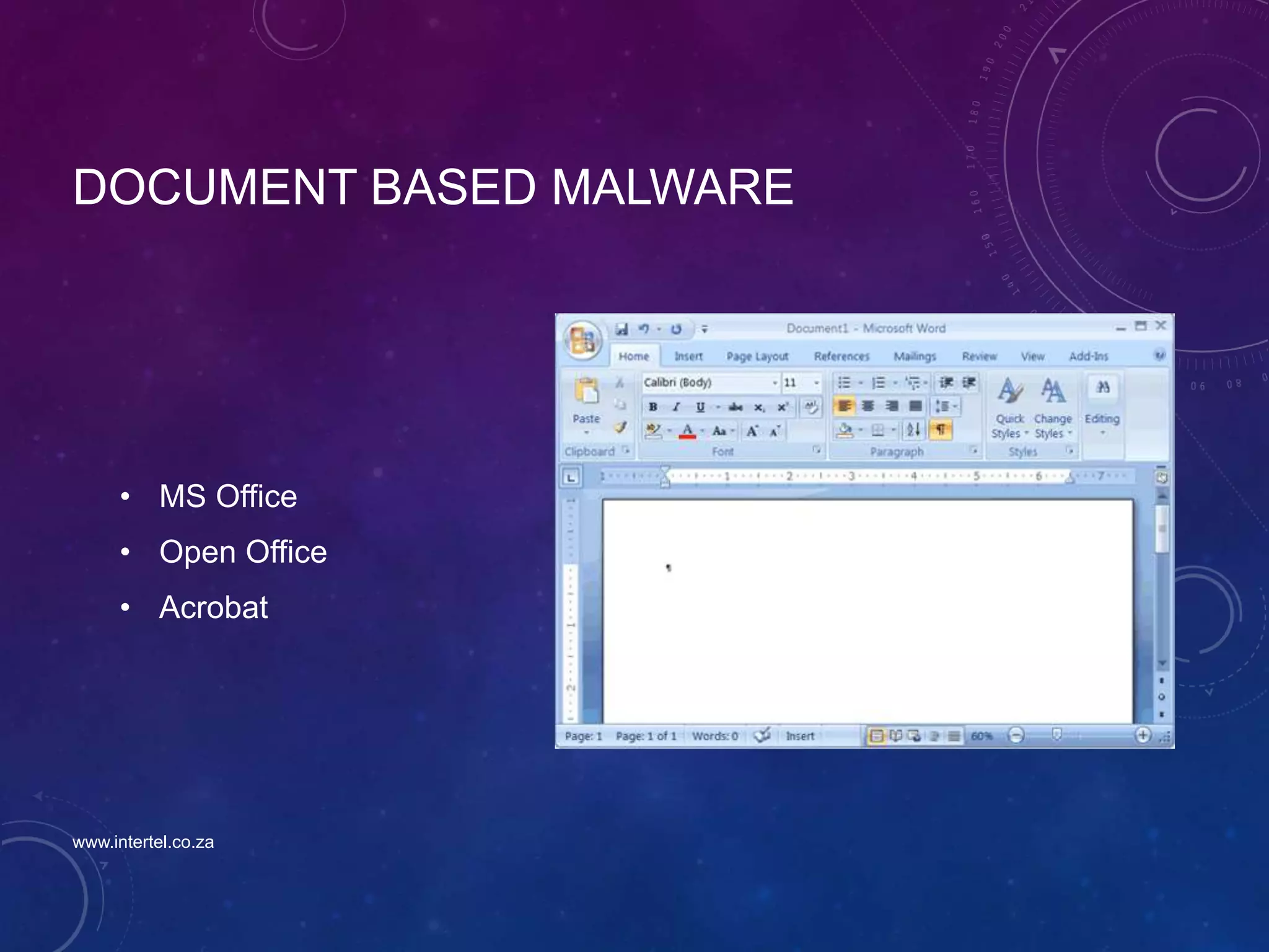 DOCUMENT BASED MALWARE
• MS Office
• Open Office
• Acrobat
www.intertel.co.za
 