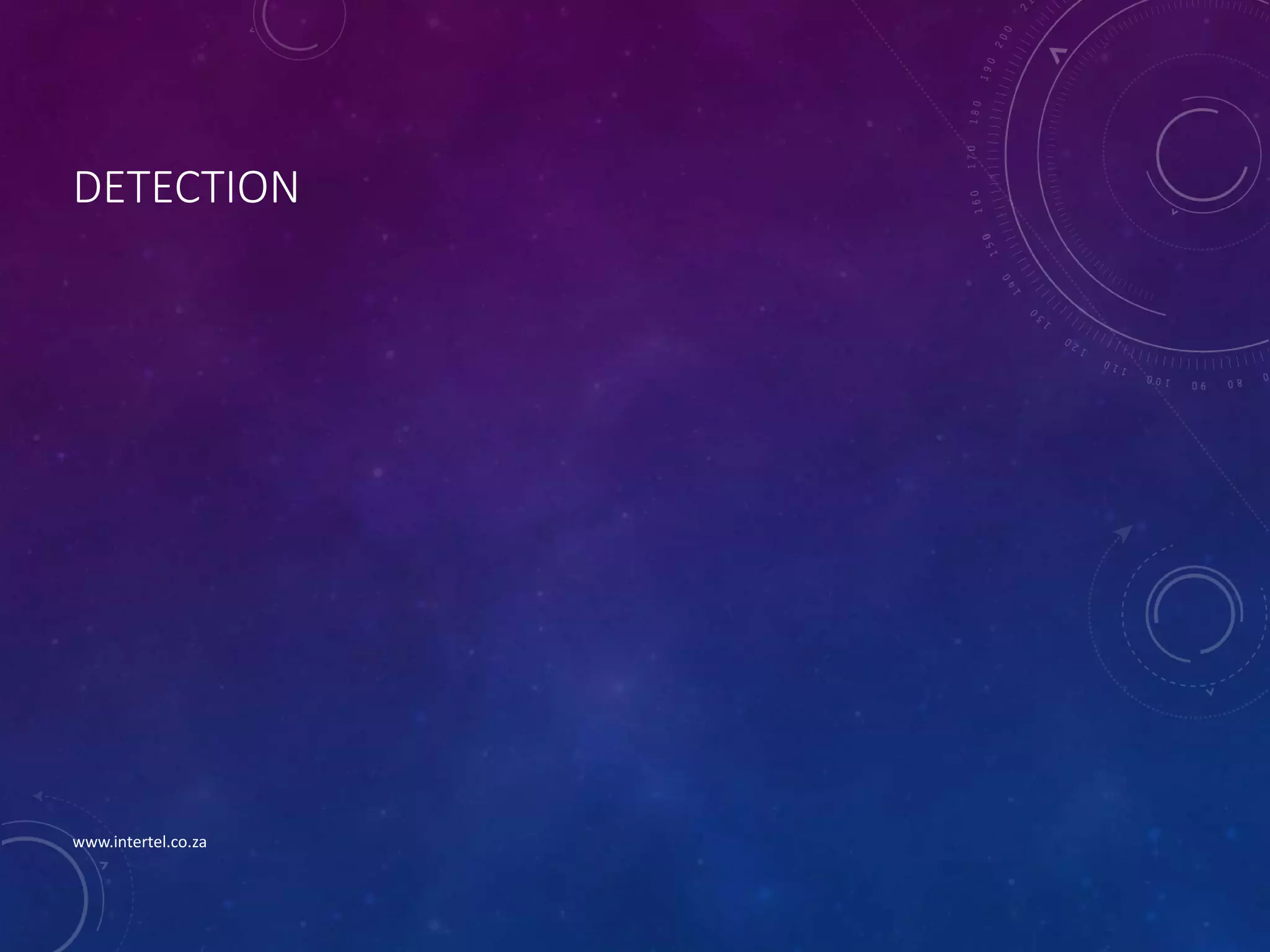 DETECTION
www.intertel.co.za
 