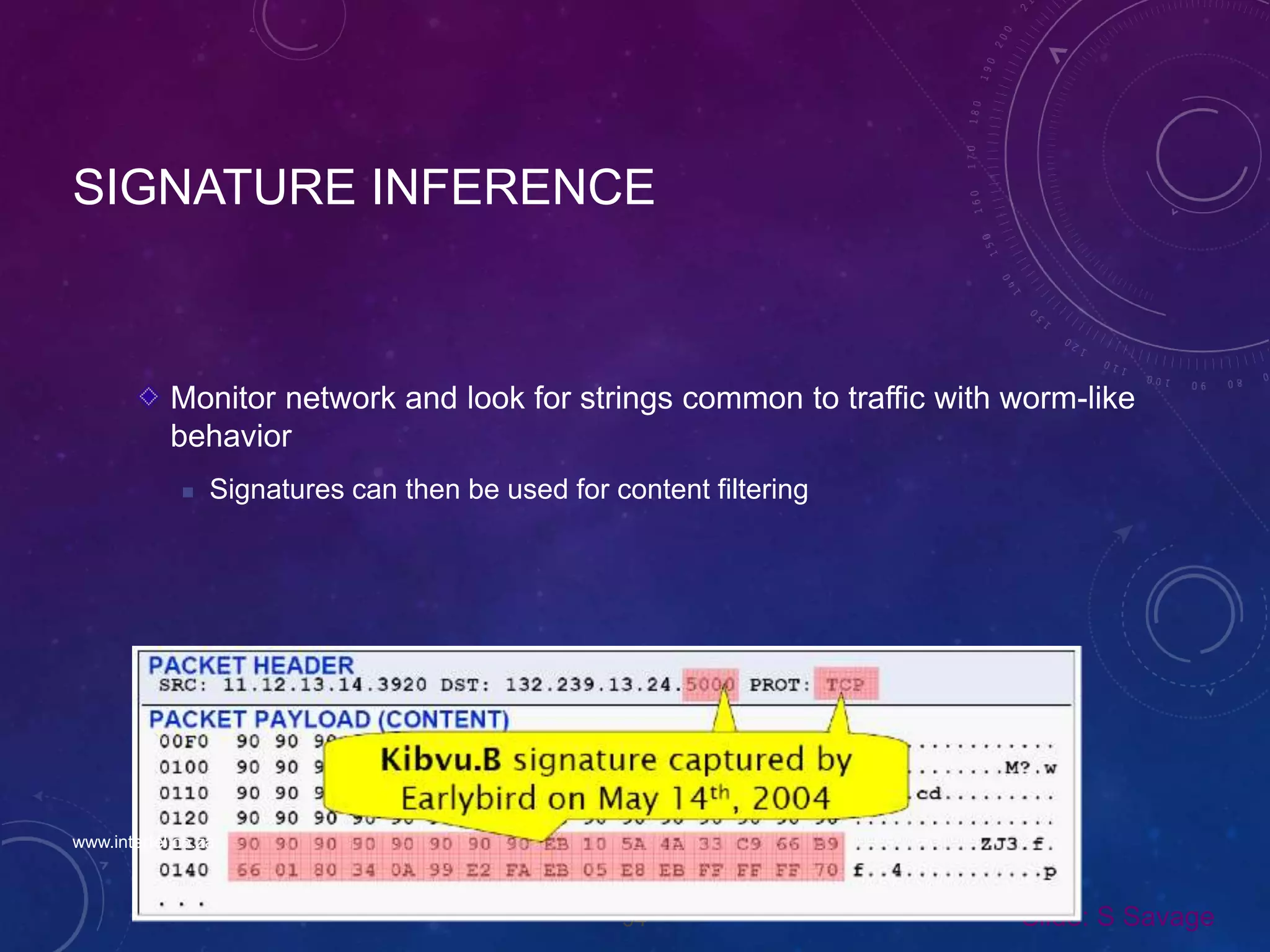 94
SIGNATURE INFERENCE
Monitor network and look for strings common to traffic with worm-like
behavior
 Signatures can then be used for content filtering
Slide: S Savage
www.intertel.co.za
 