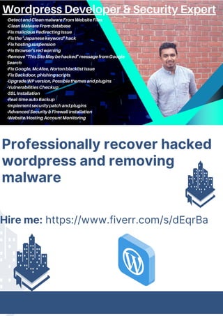 Professionally recover hacked
wordpress and removing
malware
Hire me: https://www.fiverr.com/s/dEqrBa
 
