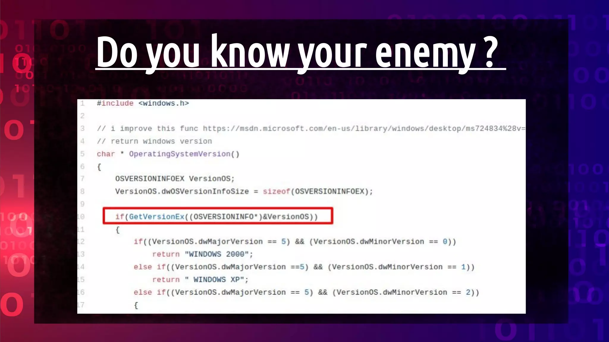 Do you know your enemy ?
 