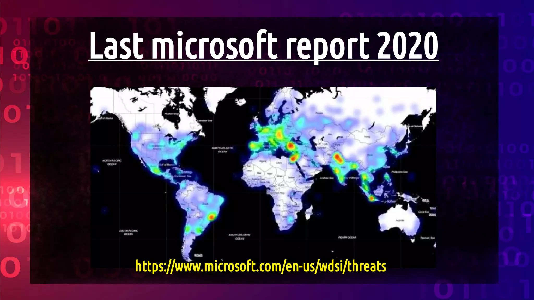 Last microsoft report 2020
https://www.microsoft.com/en-us/wdsi/threats
 