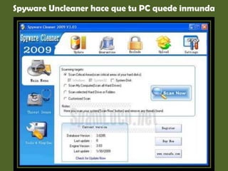 Spyware Uncleaner hace que tu PC quede inmunda