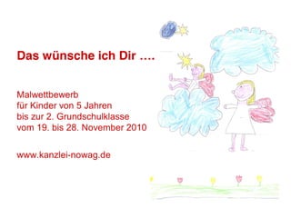 Malwettbewerb: "Das wünsche ich Dir..." der Steuerkanzlei Christoph Nowag 70619 Stuttgart Sillenbuch