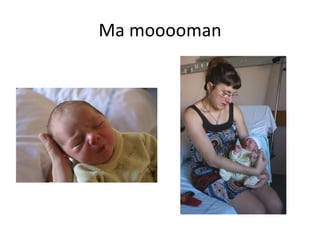 Ma mooooman 