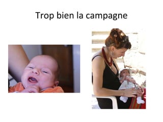 Trop bien la campagne 