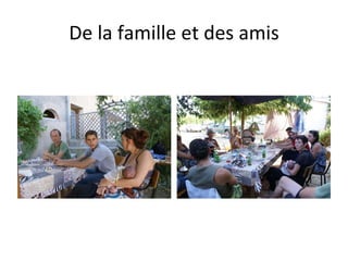De la famille et des amis 