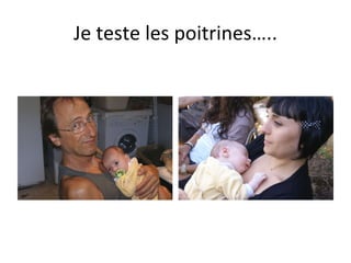 Je teste les poitrines….. 