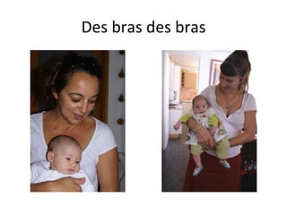 Des bras des bras 