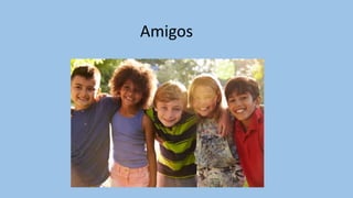 Amigos