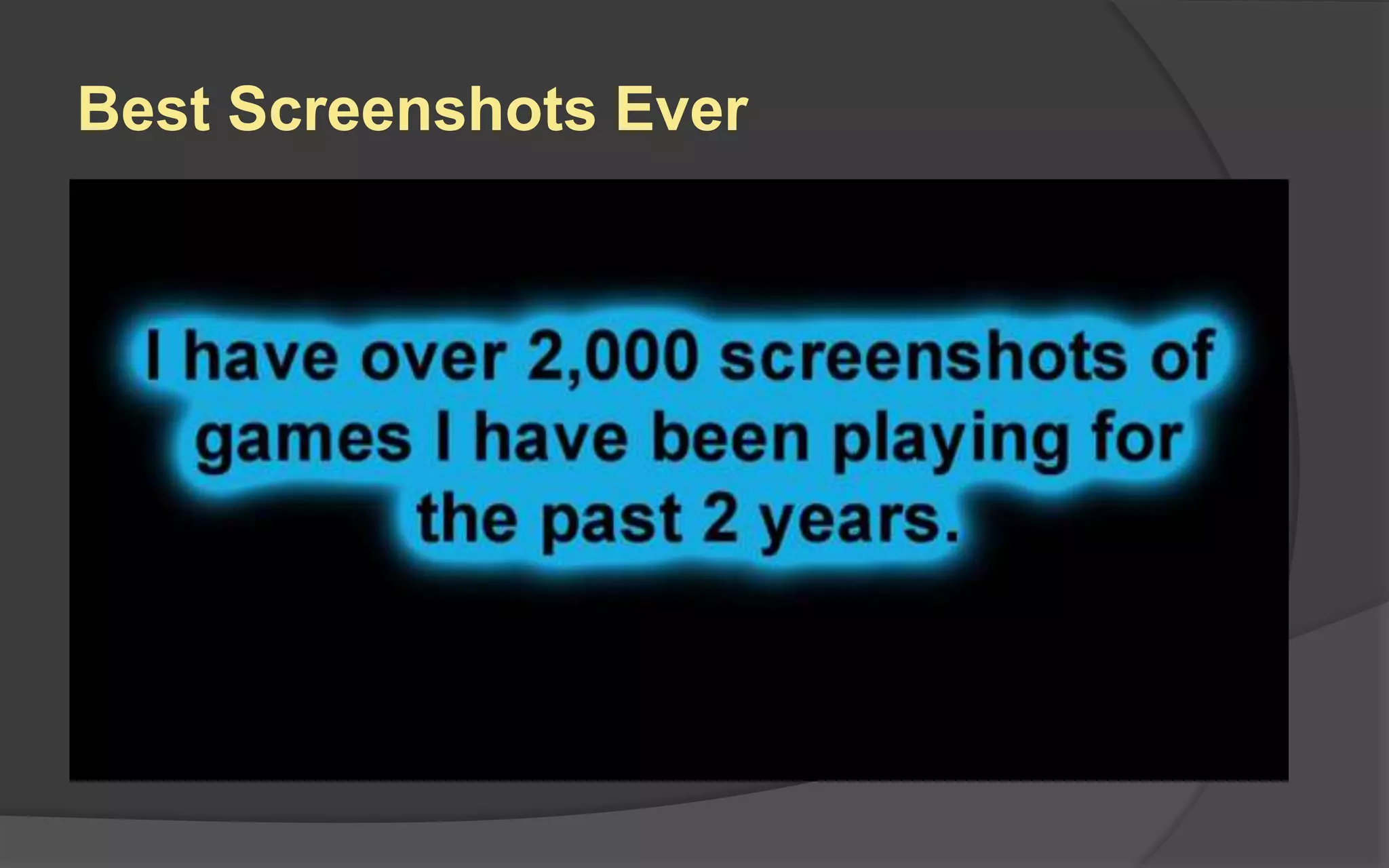 Screenshots
Screenshots should showcase the very
best your game has to offer
 Capture your game's most
magnificent moments, like when you
are fighting a colossal boss, or
solving a complex puzzle.
 A broad range: different settings,
characters, scenarios.
 Post periodically leading up to
game’s release
 