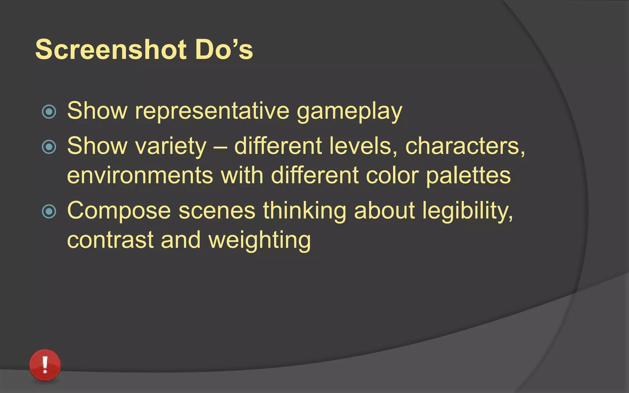 What Was Good About These
Screenshots?
 