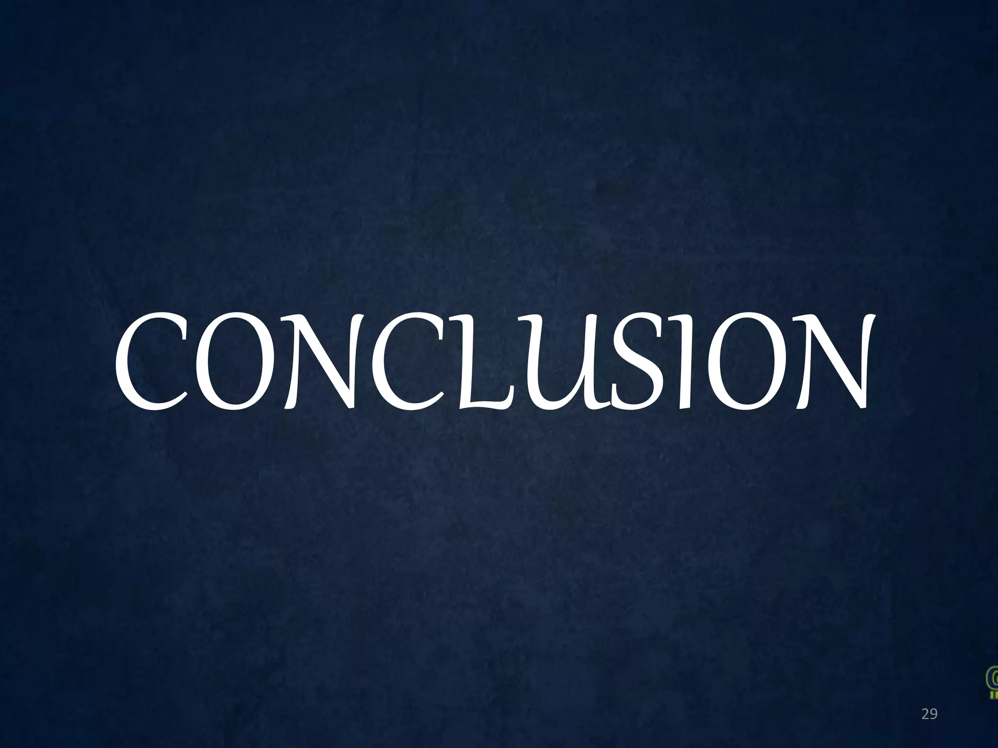 CONCLUSION
29
 