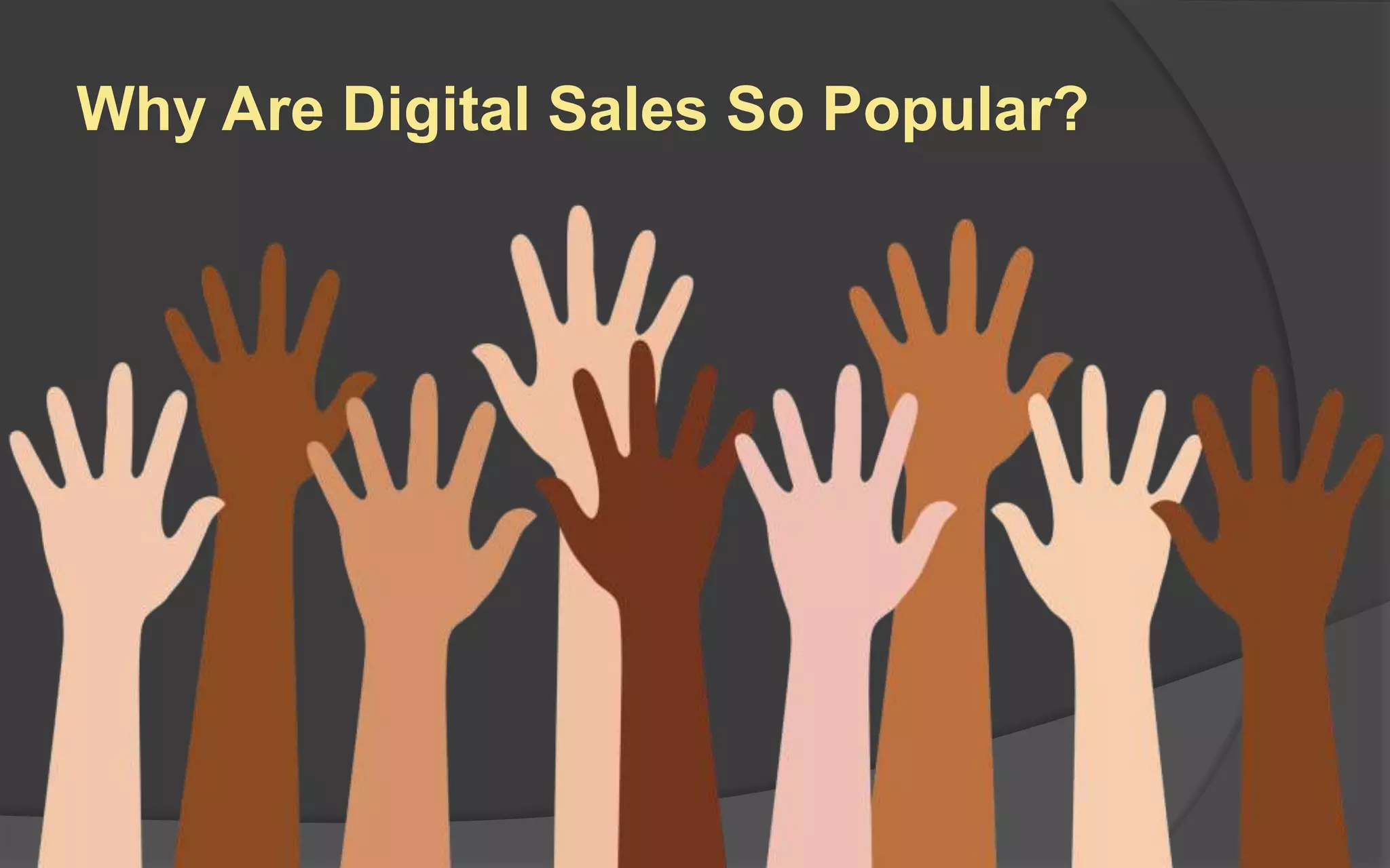 Why Are Digital Sales So Popular?
 