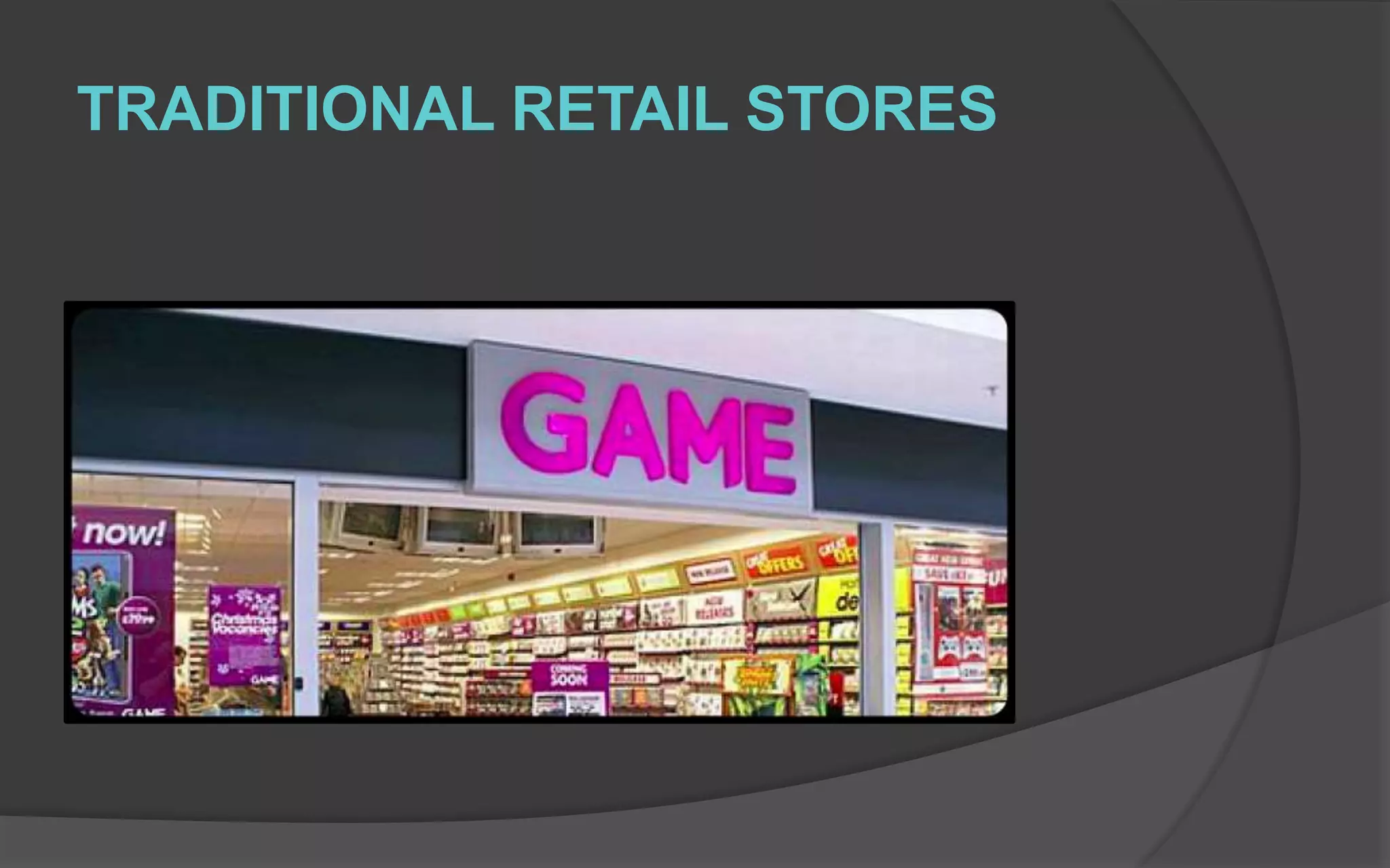 TRADITIONAL RETAIL STORES
 