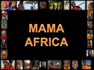 MAMA AFRICA 