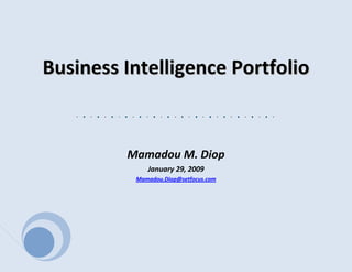Business Intelligence Portfolio Mamadou M. DiopJanuary 29, 2009Mamadou.Diop@setfocus.com - Overview - - Contents -  SQL Server Integration Services >>> SSIS Example of an SSIS Package:  Client Groupings Master Table Referencing the Clients Master Table Example of an SSIS ETL PROCESS: Job Time Sheets Processing ...script used to keep a running total of new, updated and invalid records. Example of an SSIS Full ETL Process: The All Works ETL Process  SQL Server Analysis Services >>> SSAS Example of SSAS OLAP Cube Modeling: The All Works Data Model (Rectangular Layout) Example of SSAS OLAP Cube Modeling: The All Works Data Model (Diagonal Layout) Creating a Key Performance Indicator (KPI) Browsing the All Works Cube SQL Server Reporting Services >>> SSRS MDX Programming Example of MDX Query using “Generate” and “TopCount” functions Example of MDX Query using the “Lag” function PerformancePoint Server >>> PPS MDX Query within the PPS Report Designer to Generate the Top Chart on the Next Page >>> “% of Quarterly Labor Dollars” Example of two Scorecards Published as one Dashboard Item   SharePoint Server 2005 Example of an Excel Services Report deployed to SharePoint  Example of a PerformancePoint Report deployed to SharePoint SetFocus Letter of Recommendation… Business Intelligence…it’s at the core of every company. 