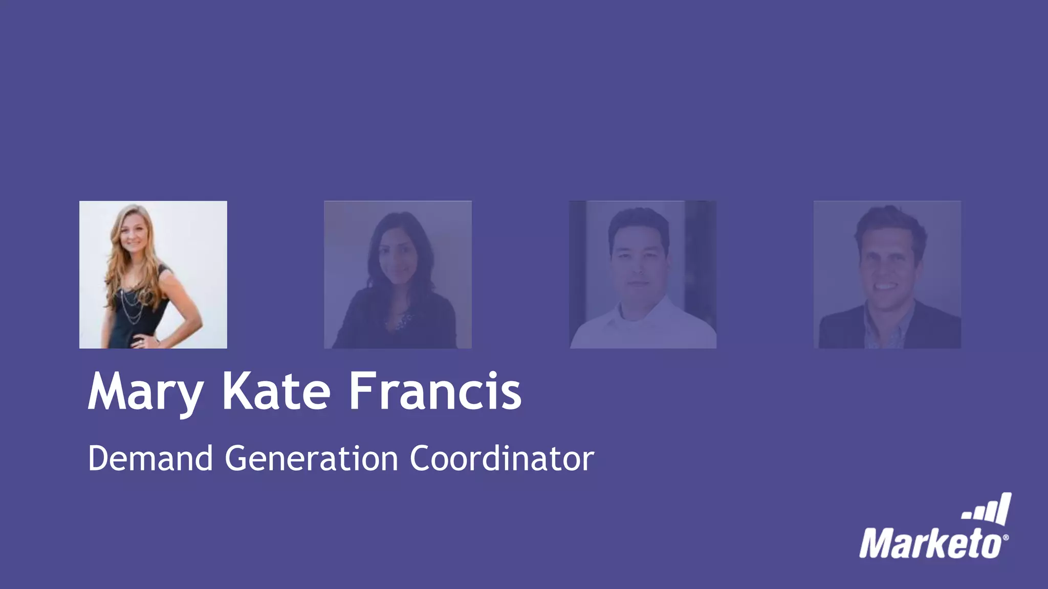 Mary Kate Francis
Demand Generation Coordinator
 