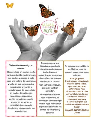 En cada una de sus
  Todas ellas tienen algo en        historias se percibe la    En esta semana del Dia de
           com...