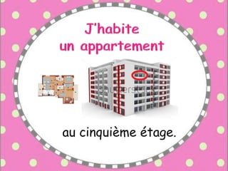 au cinquième étage.
 