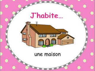 une maison
 