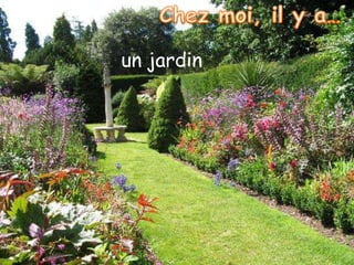 un jardin
 