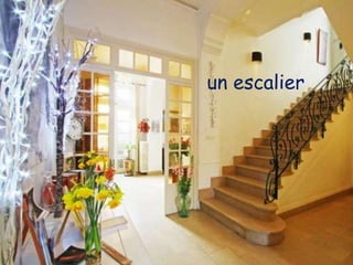 un escalier
 