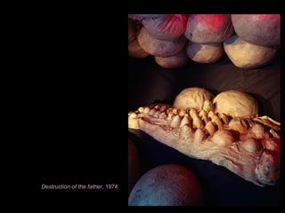 Destruction of the father, 1974
 