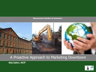 A Proactive Approach to Marketing Downtown Mamaroneck Chamber of Commerce  ,[object Object]