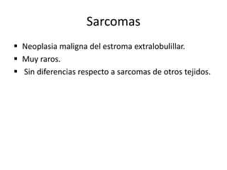  Metástasis en 10% de los casos