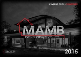 w:www.mamb.co.uk
t: 01506 854 844
e: info@mamb.co.uk
DELIVERING ON OUR COMMITMENT
2015
 