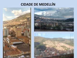 CIDADE DE MEDELLÍN
 