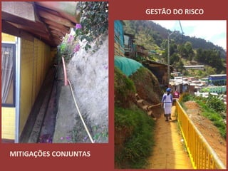 GESTÃO DO RISCO
MITIGAÇÕES CONJUNTAS
 