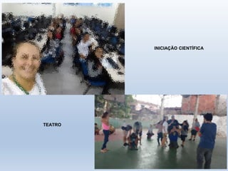 TEATRO
INICIAÇÃO CIENTÍFICA
 
