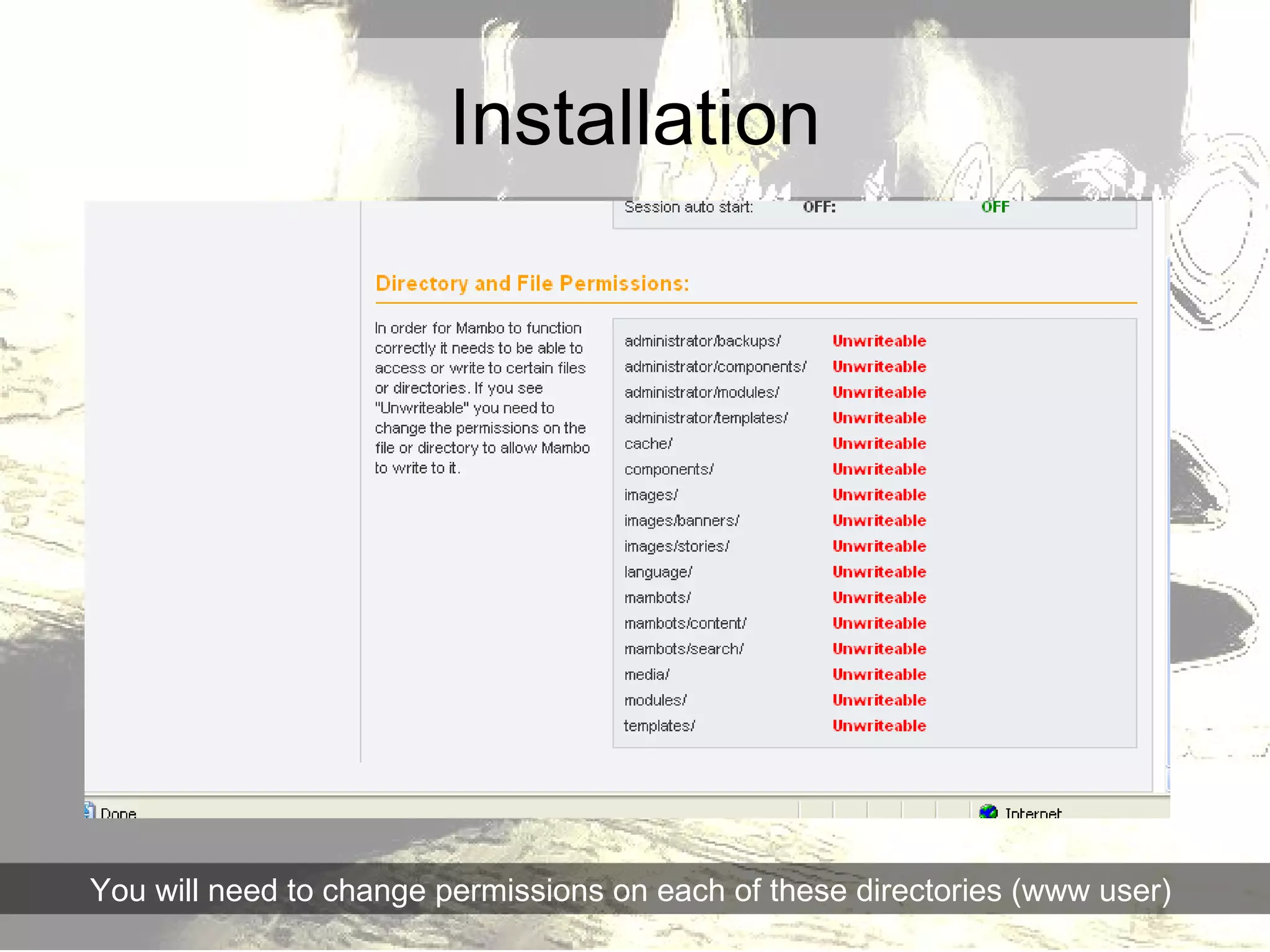 Installation You will need to change permissions on each of these directories (www user)  