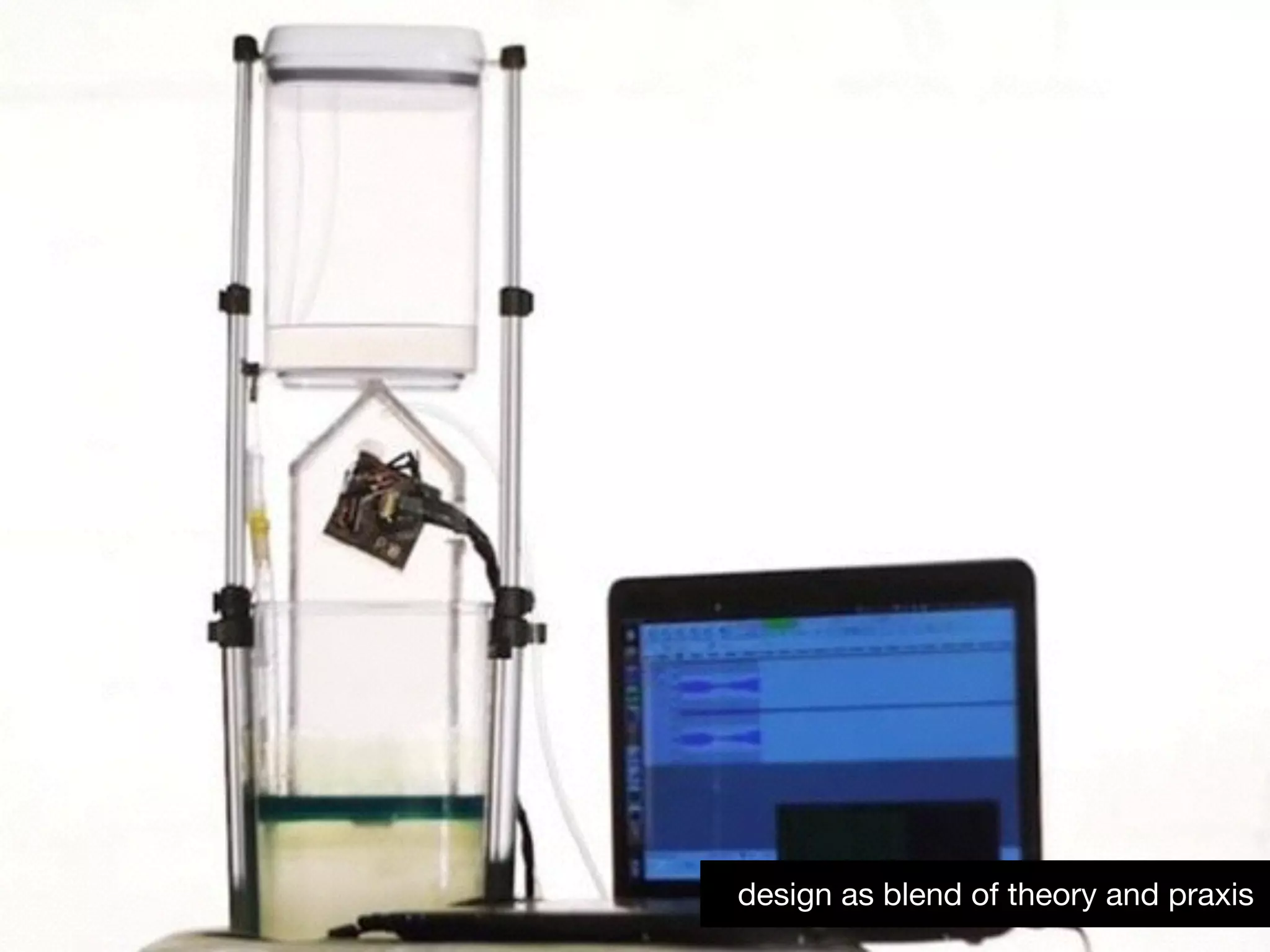 design as blend of theory and praxis
 