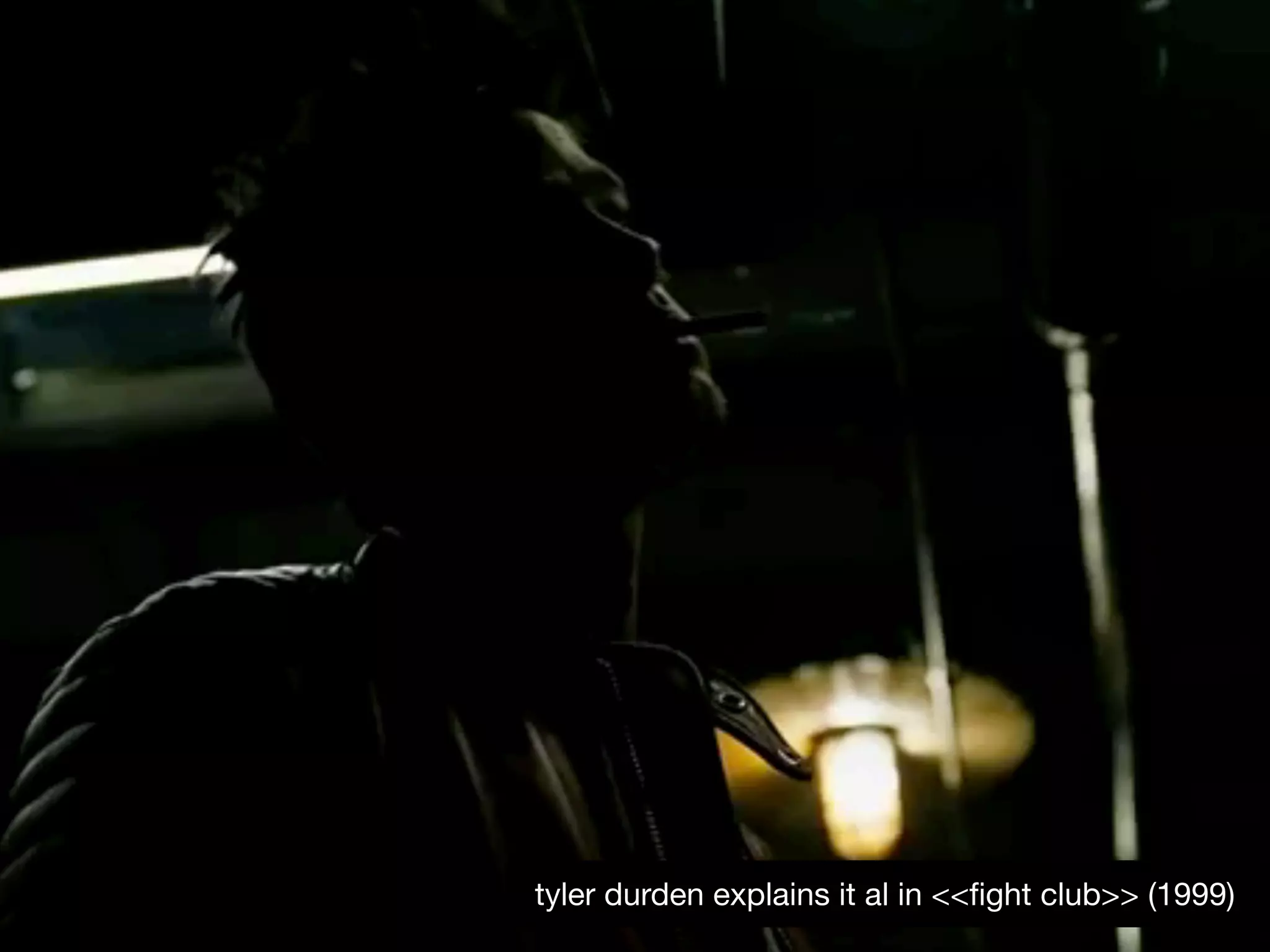 HvA - CMD - V1 - C&M - HC5 41tyler durden explains it al in <<ﬁght club>> (1999)
 