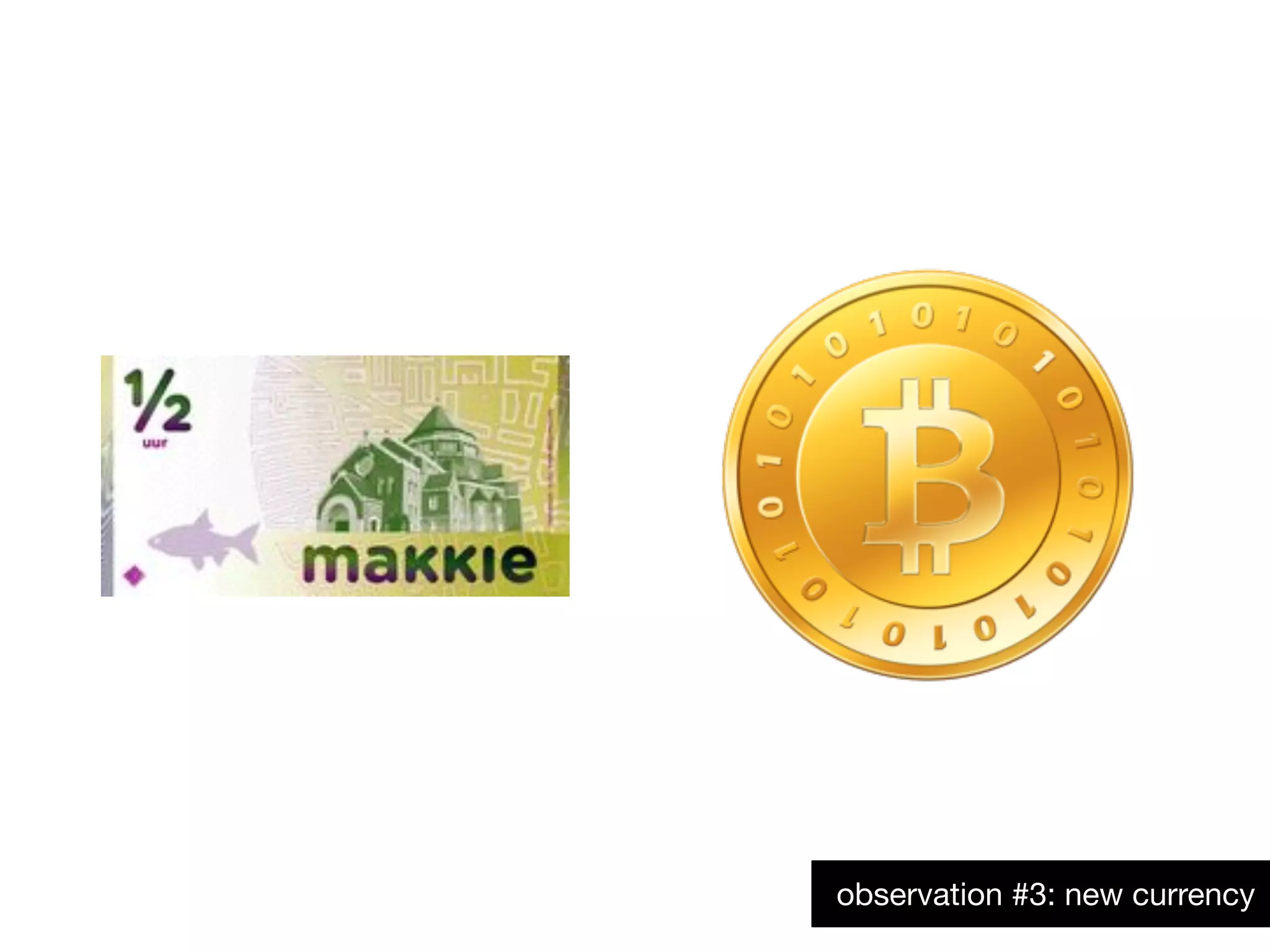 observation #3: new currency
 