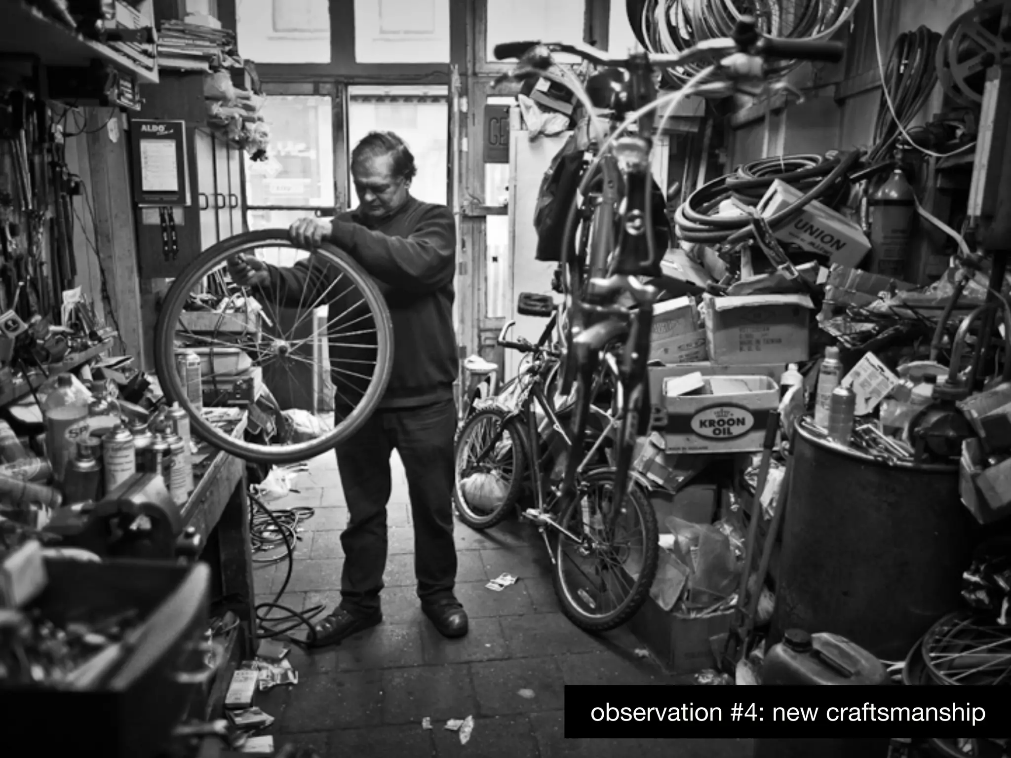 observation #4: new craftsmanship
 