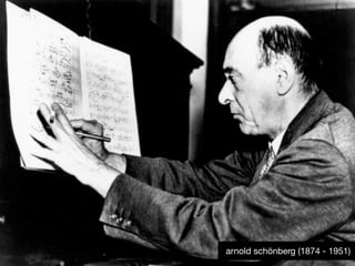 11
arnold schönberg (1874 - 1951)
 