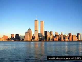 world trade center, new york (1973)
 