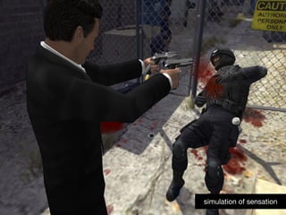 simulation of sensation
 