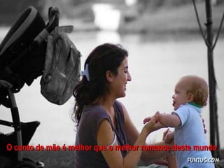 O conto de mãe é melhor que o melhor romance deste mundo 