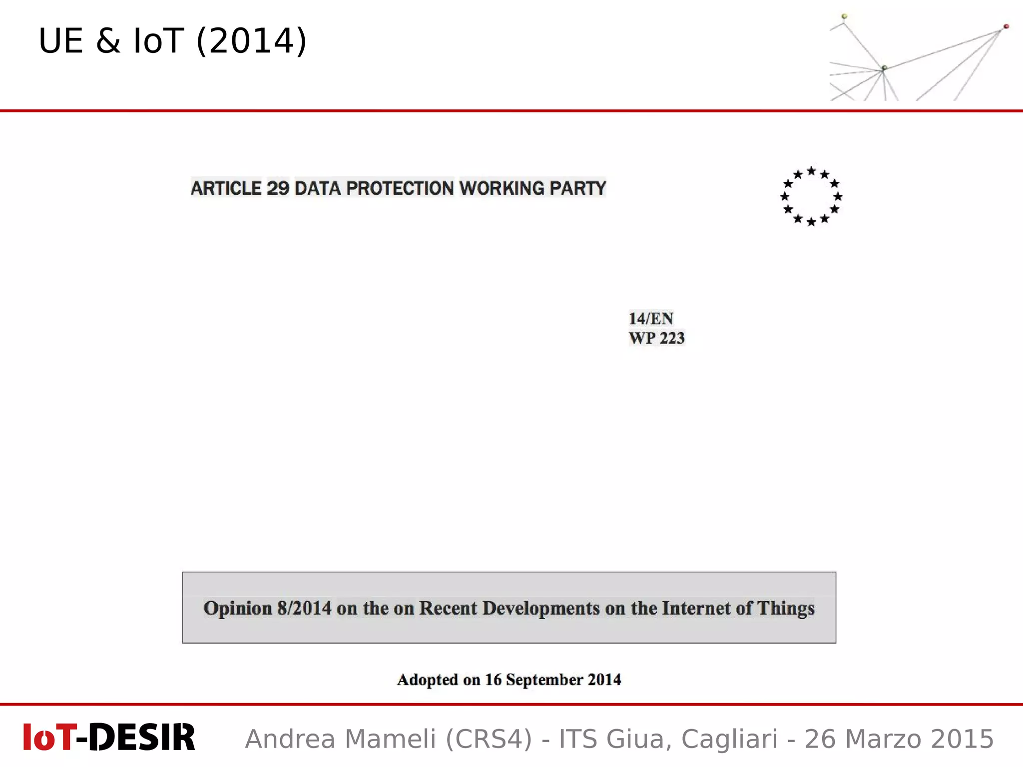 Andrea Mameli (CRS4) - ITS Giua, Cagliari - 26 Marzo 2015
UE & IoT (2014)
 